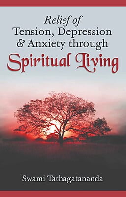 Relief of Tension, Depresssion and Anxiety through Spiritual Living